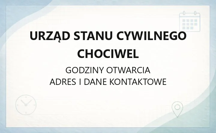 Urząd Stanu Cywilnego Chociwel - kontakt, lokalizacja, dostępność