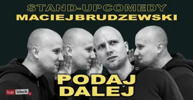 Stargard! Stand-up: Maciej Brudzewski — „Podaj dalej”